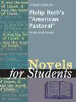 A Study Guide for Philip Roth's "American Pastoral" sinopsis y comentarios