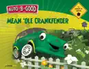 Auto-B-Good: Mean 'Ole Crankfender book summary, reviews and download