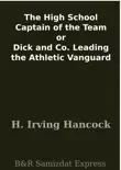 The High School Captain of the Team or Dick and Co. Leading the Athletic Vanguard synopsis, comments