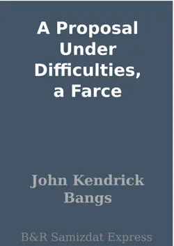 a proposal under difficulties, a farce book cover image
