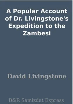 a popular account of dr. livingstone's expedition to the zambesi book cover image