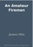 An Amateur Fireman synopsis, comments