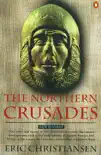 The Northern Crusades book summary, reviews and download