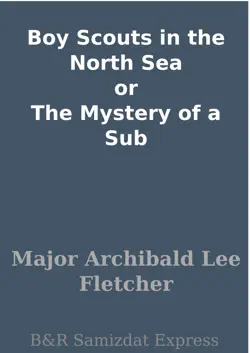 boy scouts in the north sea or the mystery of a sub book cover image