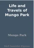 Life and Travels of Mungo Park synopsis, comments