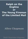 Ralph on the Engline or The Young Fireman of the Limited Mail synopsis, comments