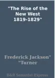 The Rise of the New West 1819-1829 synopsis, comments