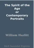 The Spirit of the Age or Contemporary Portraits synopsis, comments