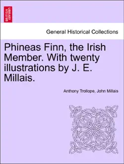 phineas finn, the irish member. with twenty illustrations by j. e. millais vol. ii. book cover image