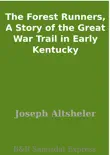 The Forest Runners, A Story of the Great War Trail in Early Kentucky sinopsis y comentarios