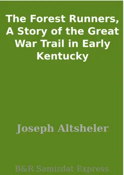 the forest runners, a story of the great war trail in early kentucky imagen de la portada del libro
