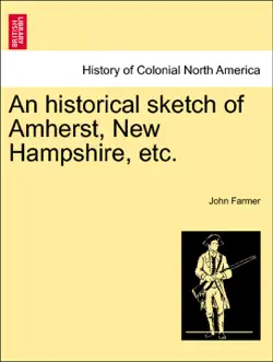 an historical sketch of amherst, new hampshire, etc. book cover image