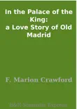 In the Palace of the King: a Love Story of Old Madrid sinopsis y comentarios