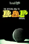 The Official How To Rap Manual book summary, reviews and download