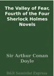 The Valley of Fear, Fourth of the Four Sherlock Holmes Novels synopsis, comments