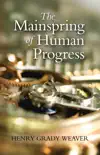 The Mainspring of Human Progress synopsis, comments