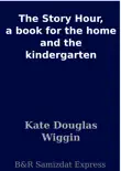 The Story Hour, a book for the home and the kindergarten sinopsis y comentarios