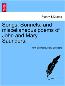 songs, sonnets, and miscellaneous poems of john and mary saunders. book cover image