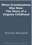 When Grandmamma Was New: The Story of a Virginia Childhood sinopsis y comentarios
