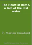 The Heart of Rome, a tale of the lost water sinopsis y comentarios