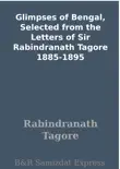 Glimpses of Bengal, Selected from the Letters of Sir Rabindranath Tagore 1885-1895 sinopsis y comentarios