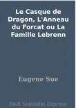 Le Casque de Dragon, L'Anneau du Forcat ou La Famille Lebrenn sinopsis y comentarios