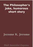 The Philosopher's Joke, humorous short story sinopsis y comentarios