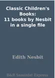 Classic Children's Books: 11 books by Nesbit in a single file sinopsis y comentarios