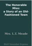 The Honorable Miss: a Story of an Old-Fashioned Town sinopsis y comentarios