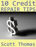 10 Credit Repair Tips book summary, reviews and download