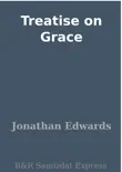 Treatise on Grace synopsis, comments