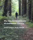The Intellectual Roots of Grounded Theory synopsis, comments