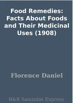food remedies: facts about foods and their medicinal uses (1908) book cover image