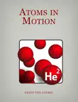 Atoms in Motion sinopsis y comentarios