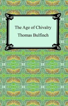 the age of chivalry, or legends of king arthur book cover image