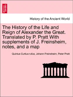 the history of the life and reign of alexander the great. translated by p. pratt with supplements of j. freinsheim, notes, and a map. vol. ii. imagen de la portada del libro