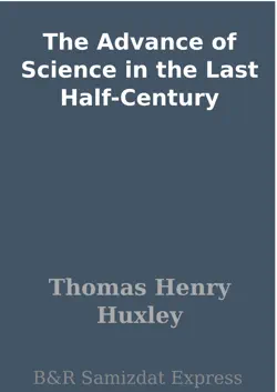 the advance of science in the last half-century book cover image