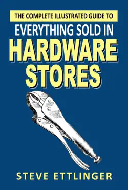 the complete illustrated guide to everything sold in hardware stores book cover image