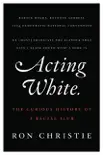 Acting White synopsis, comments