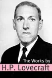 The Works of H.P. Lovecraft (Annotated with Critical Essays and H.P. Lovecraft Biography) sinopsis y comentarios