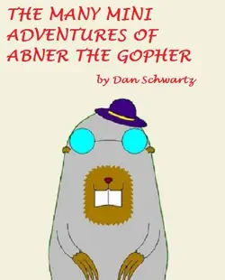 the many mini-adventures of abner the gopher book cover image