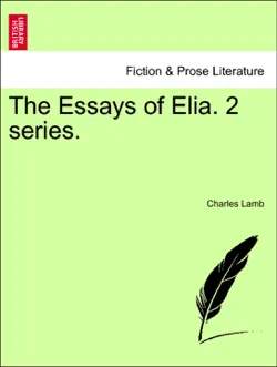 the essays of elia. 2 series. book cover image