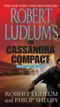 Robert Ludlum's The Cassandra Compact sinopsis y comentarios