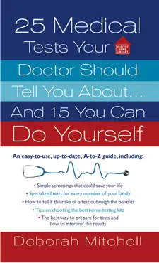 25 medical tests your doctor should tell you about...and 15 you can do yourself book cover image