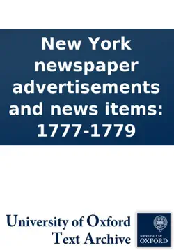 new york newspaper advertisements and news items: 1777-1779 book cover image