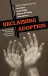 Reclaiming Adoption synopsis, comments