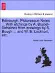 Edinburgh. Picturesque Notes ... With etchings by A. Brunet-Debaines from drawings by S. Bough ... and W. E. Lockhart, etc. NEW EDITION synopsis, comments