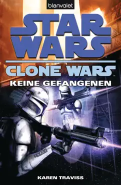 star wars. clone wars 3. keine gefangenen book cover image