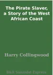 The Pirate Slaver, a Story of the West African Coast synopsis, comments