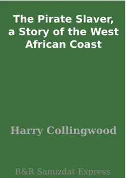 the pirate slaver, a story of the west african coast imagen de la portada del libro